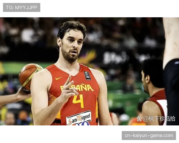 加索尔篮下制导挡拆助攻提升球队内线效率明显