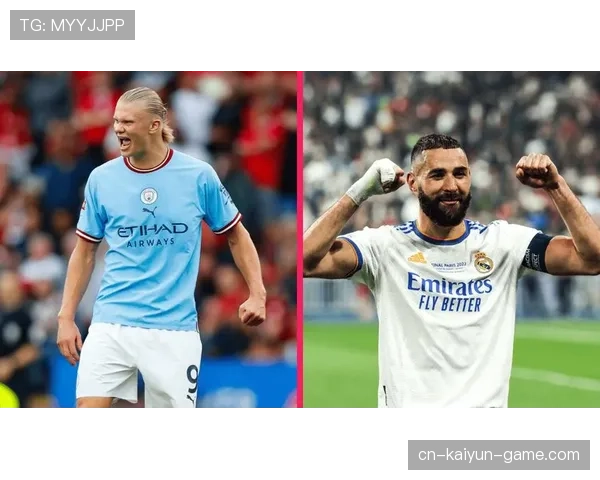 本泽马与哈兰德在高位终结效率上出现分化趋势